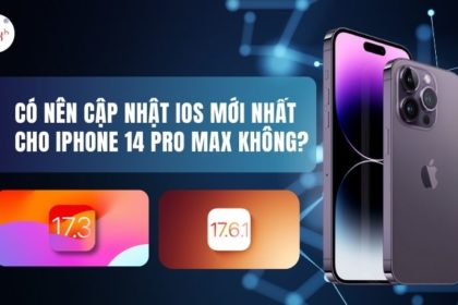 có nên cập nhật ios mới nhất cho iPhone 14 Pro Max không