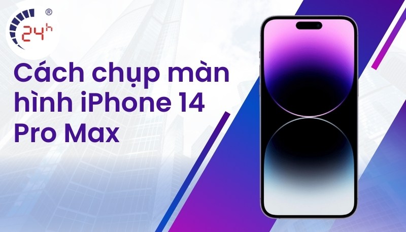 Cách chụp màn hình iPhone 14 Pro Max