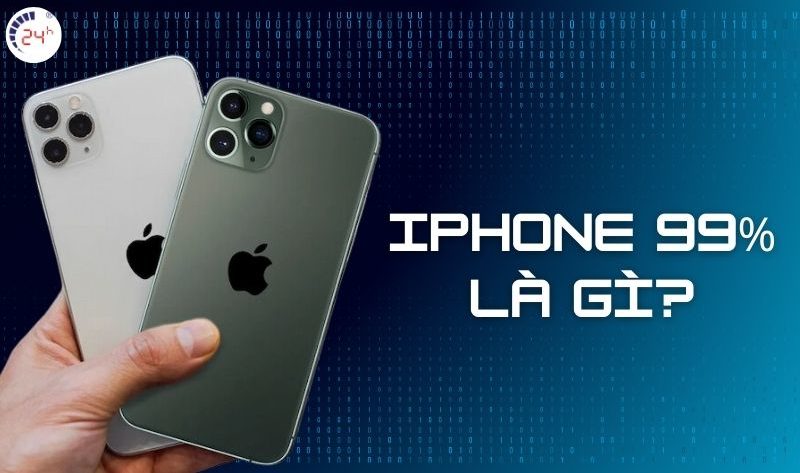 iphone 99% là gì